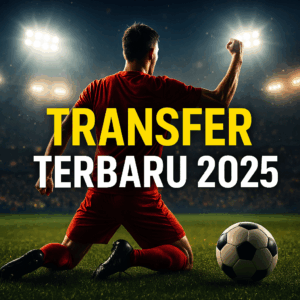 Pemain sepak bola dengan jersey merah merayakan gol di stadion malam, bola di depan, dengan teks besar Transfer Terbaru 2025